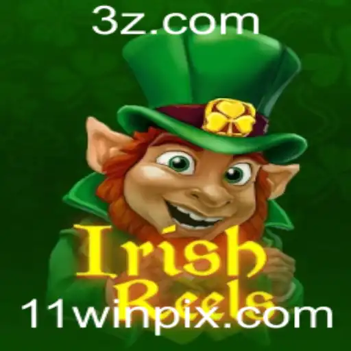 Explorando o Fascinante Mundo do Jogo IrishReels com 11win