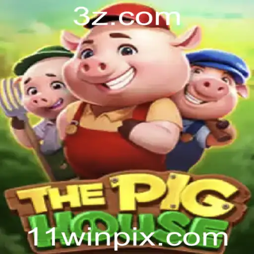 ThePigHouse: Descubra o Excitante Mundo do Jogo com 11win